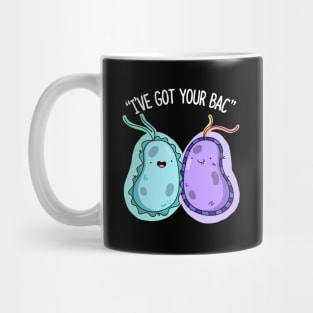 I've Got Your Bac Cute Bacteria Pun. Mug